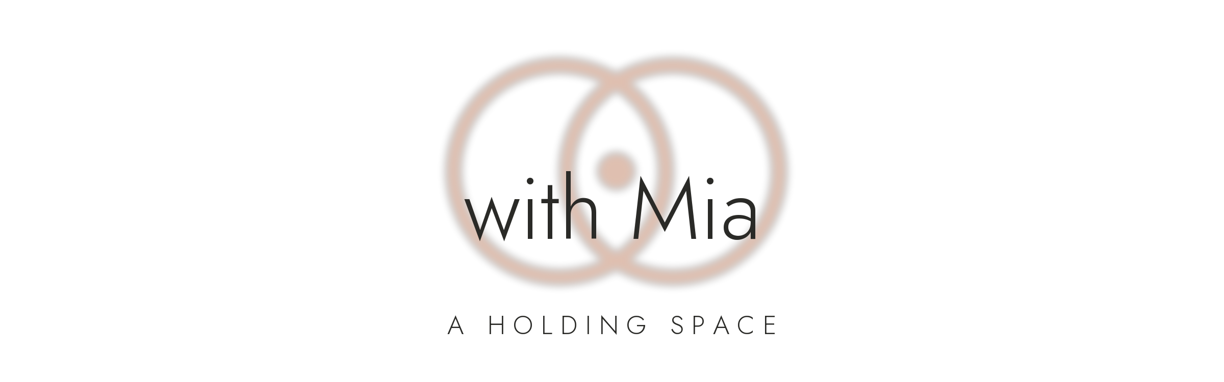 with Mia — a holding space